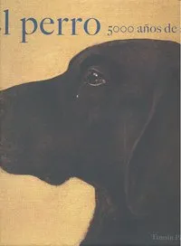El perro. 500 a¿os de arte