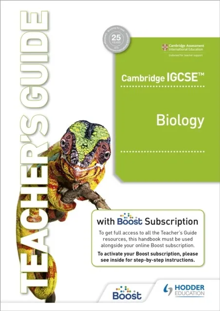 CAMBRIDGE IGCSE™ BIOLOGY TEACHER'S GUIDE WITH BOOST SUBSCRIPTION BOOKLET