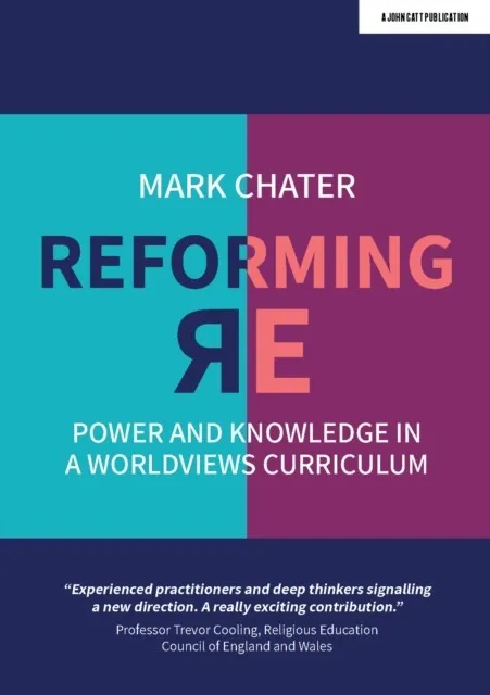 REFORMING RELIGIOUS EDUCATION: POWER AND KNOWLEDGE IN A WORLDVIEWS CURRICULUM