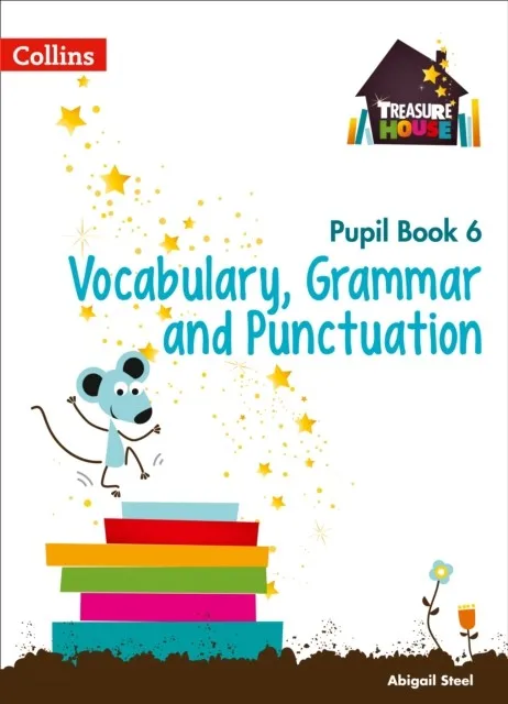 TREASURE HOUSE VOCABULARY, GRAMMAR AND PUNCTUATION PUPIL BOOK 6