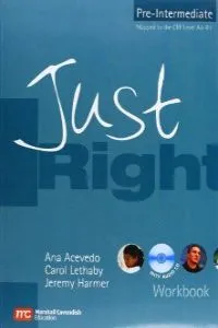 JUST RIGHT PRE-INTERMEDIATE WB+CD