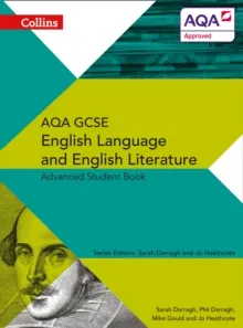 AQA GCSE ENGLISH LANGUAGE AND ENGLISH LITERATURE: ADVANCED STUDENT BOOK