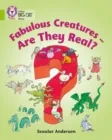 FABULOUS CREATURES - ARE THEY REAL?-NON-FICTION-LIME - BAND 11