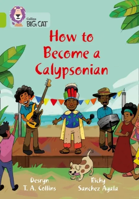HOW TO BECOME A CALYPSONIAN -NON-FICTION-LIME - BAND 11