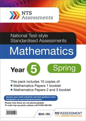 NTS ASSESSMENT YEAR 5 SPRING MATHEMATICS PK 10 (NATIONAL TEST-STYLE STANDARDISED ASSESSMENT)