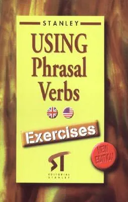USING PHRASAL VERBS EXERCISES