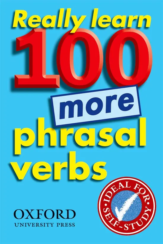 REALLY LEARN 100 MORE PHRASAL VERBS