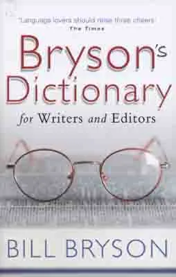 BRYSON'S DICTIONARY FOR WRITERS AND EDITORS