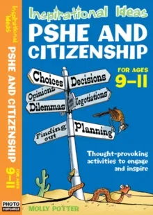 INSPIRATIONAL IDEAS PSHE AND CITIZENSHIP 9 11