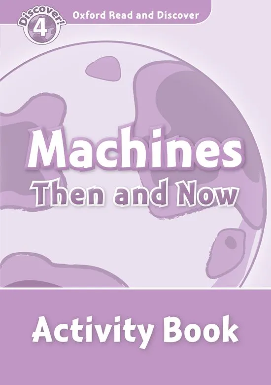 MACHINES THEN AND NOW ACTIVITY BOOK DISCOVER 4 A1/A2