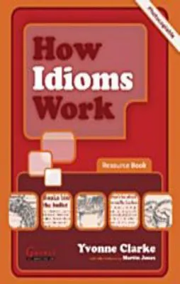HOW IDIOMS WORK