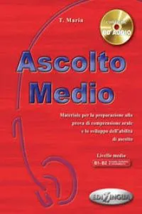 ASCOLTO MEDIO LIBRO DELLO STUDENTE + CD AUDIO