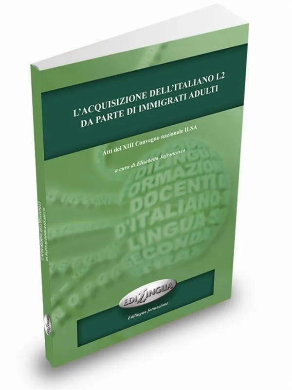 L'ACQUISIZIONE DELL'ITALIANO L2 DA PARTE DI IMMIGRATI ADULTI