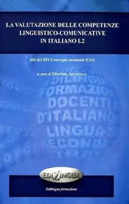 LA VALUTAZIONE DELLE COMPETENZE LINGUISTICO COMUNICATIVE IN ITALIANO
