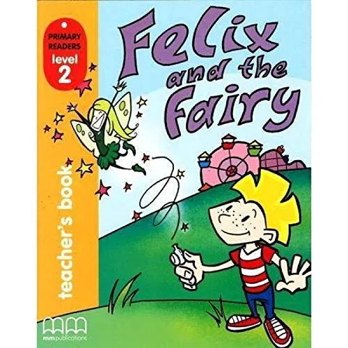 FELIX AND THE FAIRY TEACHER´S BOOK PRI LEVEL 2
