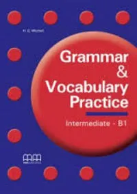 GRAMMAR AND VOCABULARY PRACTICE INTERMEDIATE