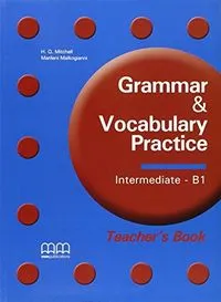 GRAMMAR AND VOCABULARY PRACTICE INTERMEDIATE TB