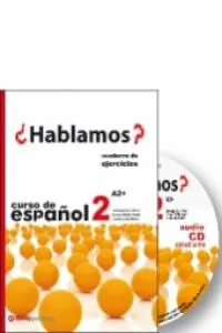¿¿HABLAMOS? 2 CUADERNO DE ACTIVIDADES + CD