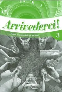 ARRIVEDERCI 3 GUIDA PER L'INSEGNANTE