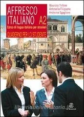 AFFRESCO ITALIANO A2 QUADERNO PER LO STUDENTE
