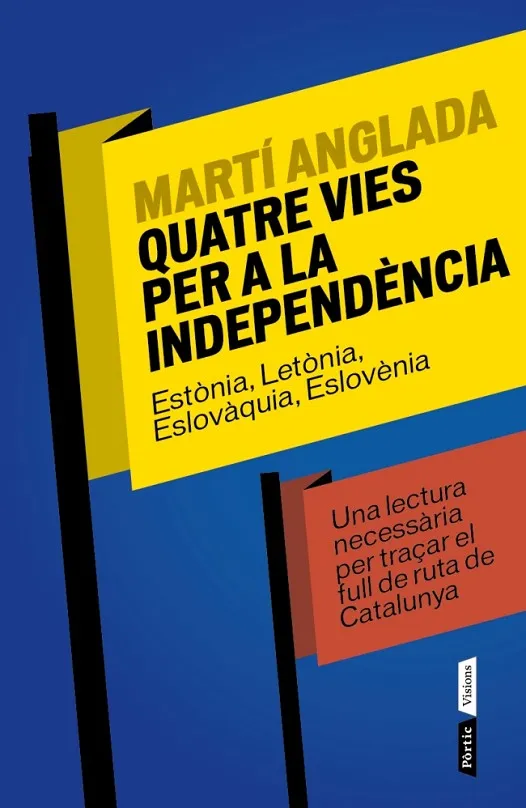 QUATRE VIES PER A LA INDEPENDENCIA