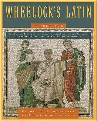 WHEELOCK'S LATIN (REVISED 7TH ED.)