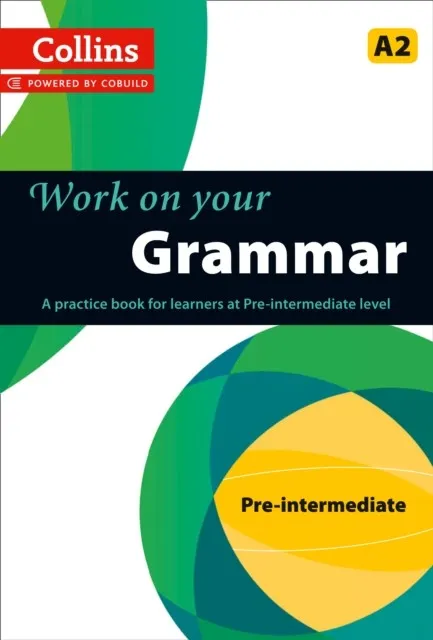 WORK ON YOUR GRAMMAR PRE INTERMEDIATE