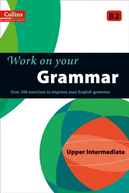 WORK ON YOUR GRAMMAR UPPER INTERMEDIATE