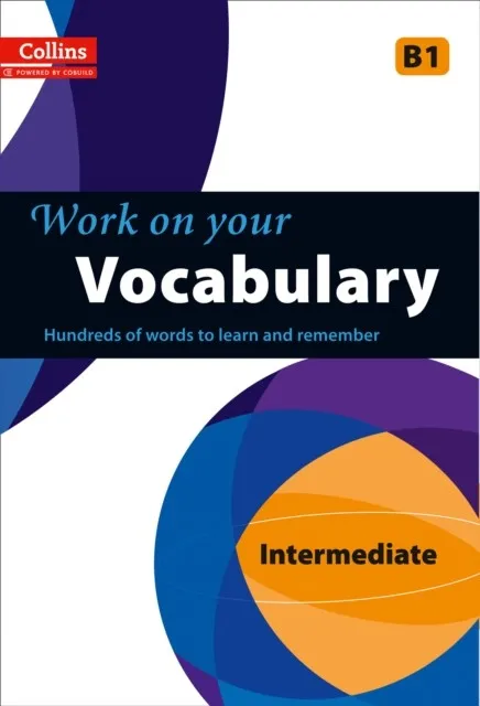 WORK ON YOUR VOCABULARY INTERMEDIATE