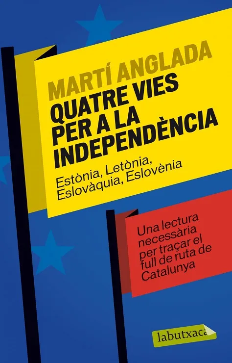 QUATRE VIES PER A LA INDEPENDENCIA