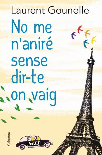 NO ME N'ANIRE SENSE DIR-TE ON VAIG
