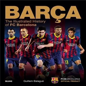 BARÇA THE ILLUSTRATED HISTORY OF FC BARCELONA