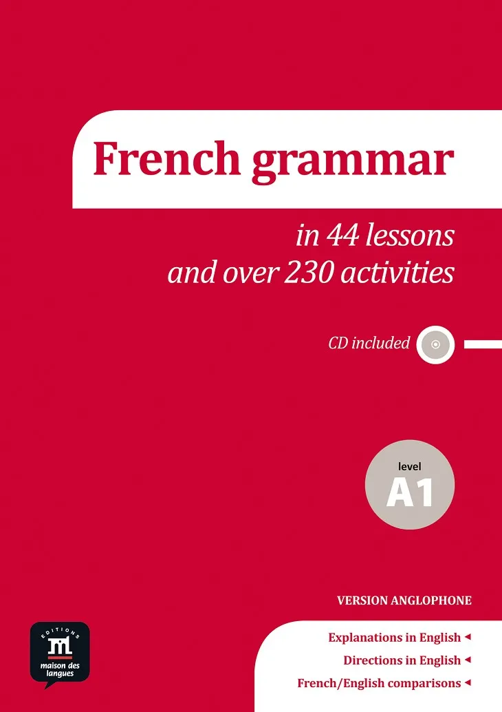 FRENCH GRAMMAR IN 44 LESSONS + 230 ACT. A1