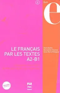 LE FRANÇAIS PAR LES TEXTES A2/B1 2015 EDITION