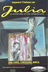 COLLANA IMPARIAMO JULIA: UNA CARA… CARISSIMA AMICA