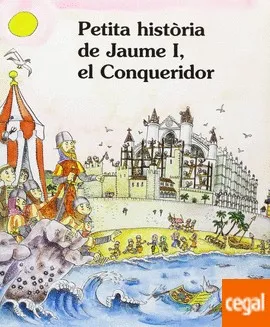 PETITA HISTORIA DE JAUME EL CONQUERIDOR