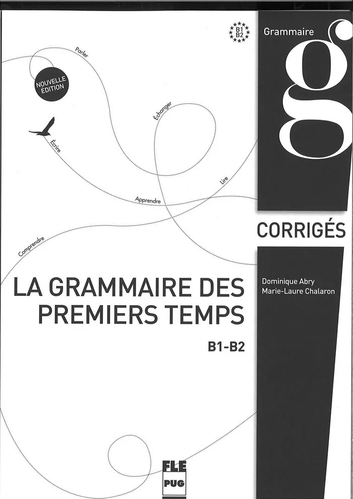 LA GRAMMAIRE DES PREMIERS TEMPS B1/B2 CORRIGES