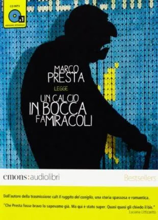 AUDIOLIBRI UN CALCIO IN BOCCA FA MIRACOLI
