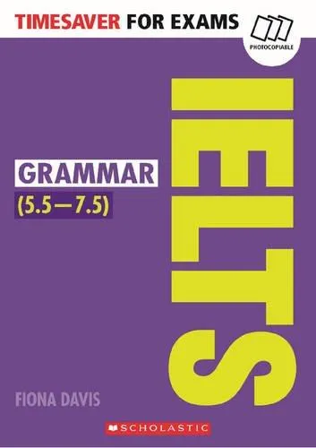 IELTS TIMESAVER FOR EXAMS: IELTS GRAMMAR