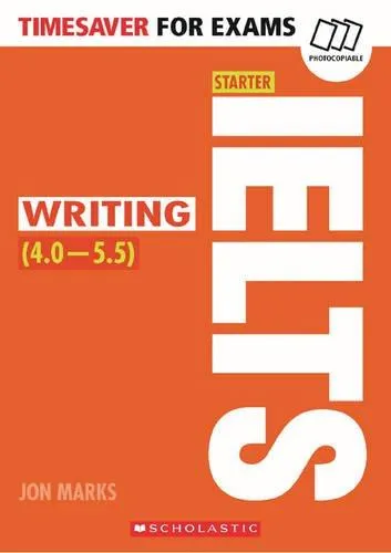 IELTS TIMESAVER FOR EXAMS: IELTS WRITING