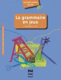 LA GRAMMAIRE EN JEUX A1/C2
