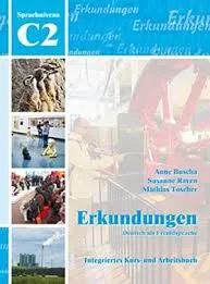 ERKUNDUNGEN C2 LKURS UND ARBEITSBUCH