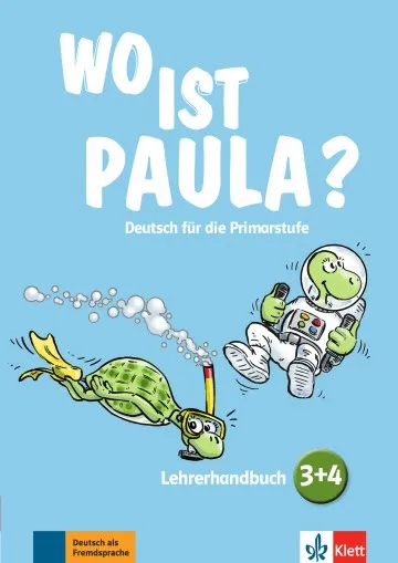 WO IST PAULA? 3 + 4 - GUÍA DIDÁCTICA -A1