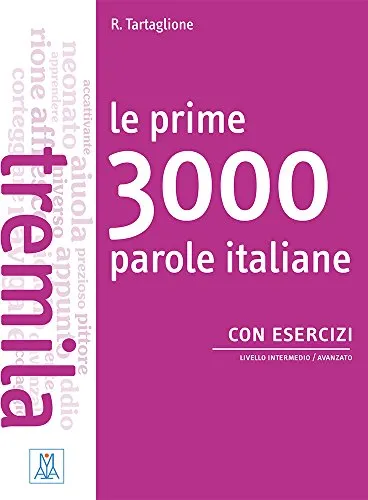 LE PRIME 3000 PAROLE ITALIANE + ESERCIZI B2/C1