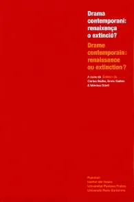 Drama contemporani: renaixença o extinció? / Drame contemporain: renaissance ou extinction?