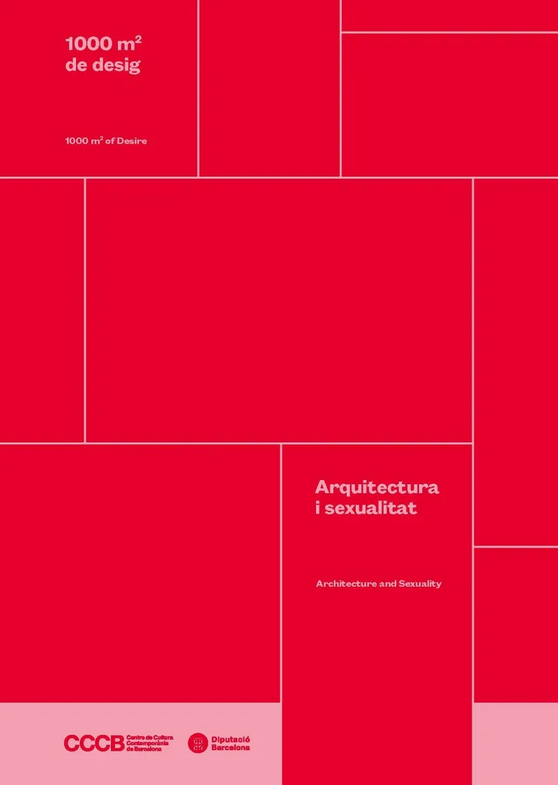 1000 m2 de desig: Arquitectura i sexualitat / 1000 m2 of desire: Architecture and Sexuality