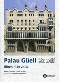 Palau Güell. Gaudí: Itinerari de visita