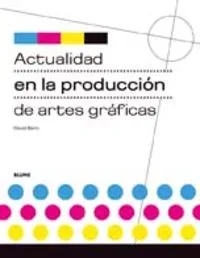 Actualidad en la producción de artes gráficas