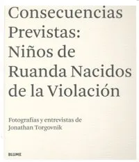 Consecuencias previstas: ni¿os de Ruanda nacidos de la violaci¢n