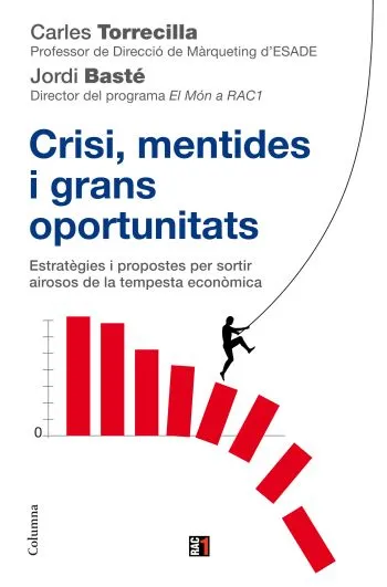 Crisi, mentides i grans oportunitats